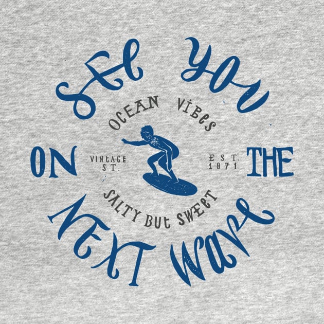 See You on the Next Wave (Blue) by Ninety Seven Vintage Street